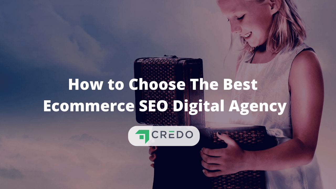 How to Choose an Ecommerce SEO Agency